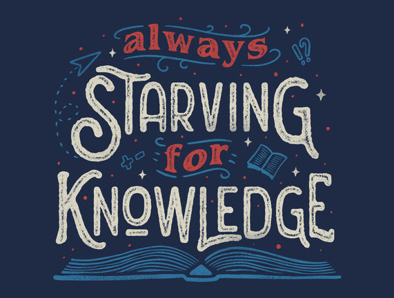 Starving For Knowledge