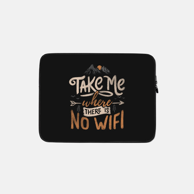 Where There Is No Wifi-none zippered laptop sleeve-tobefonseca