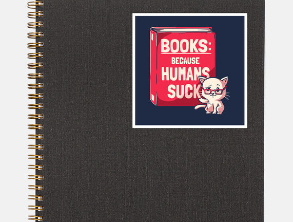 Books Because Humans Suck