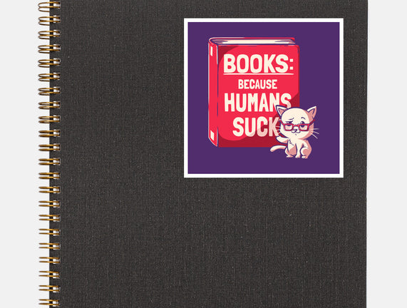 Books Because Humans Suck