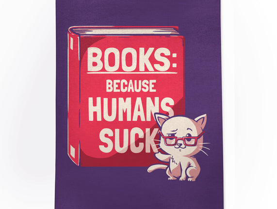 Books Because Humans Suck