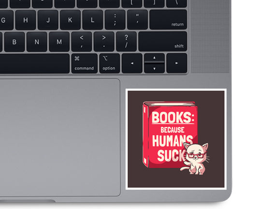 Books Because Humans Suck