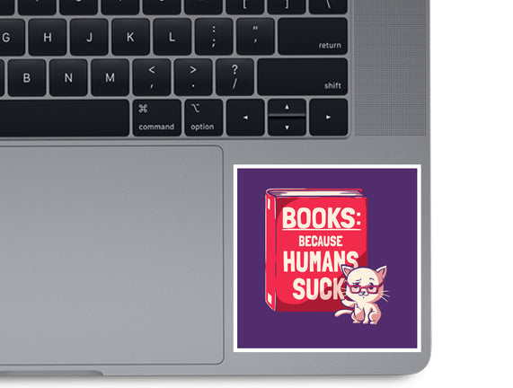 Books Because Humans Suck