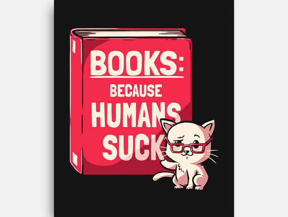 Books Because Humans Suck