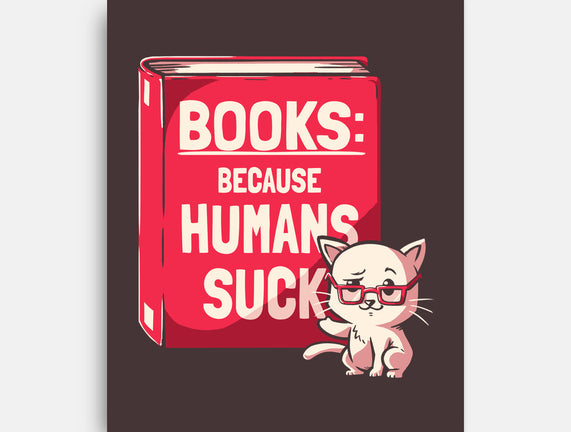 Books Because Humans Suck