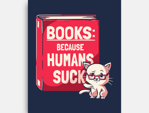 Books Because Humans Suck