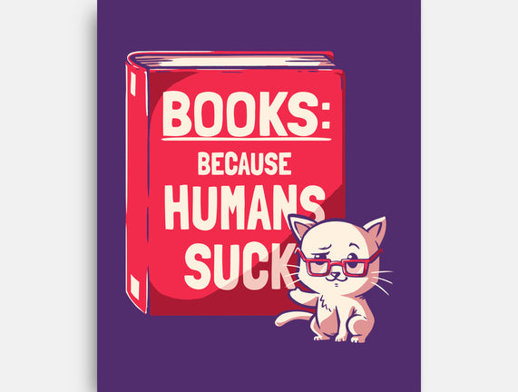 Books Because Humans Suck