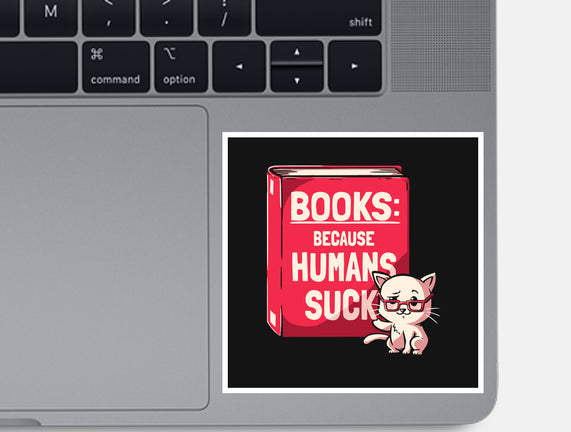 Books Because Humans Suck