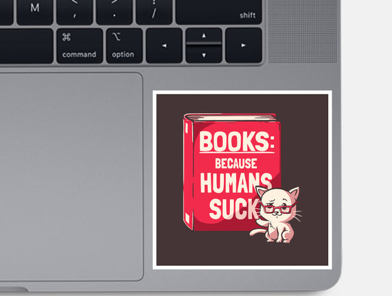 Books Because Humans Suck