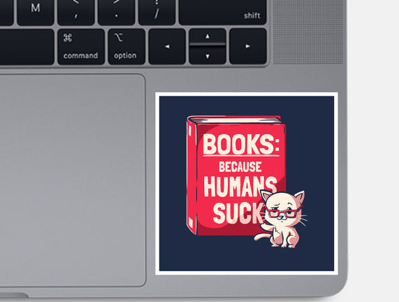 Books Because Humans Suck