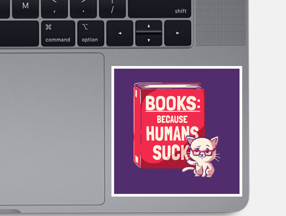 Books Because Humans Suck