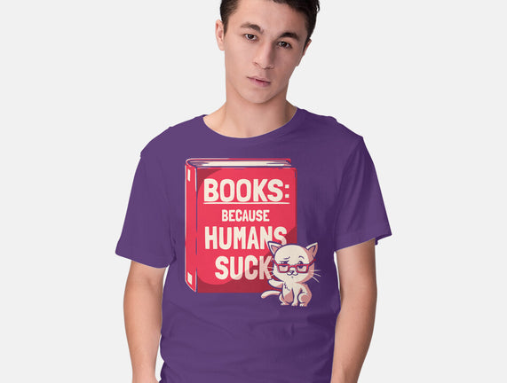 Books Because Humans Suck