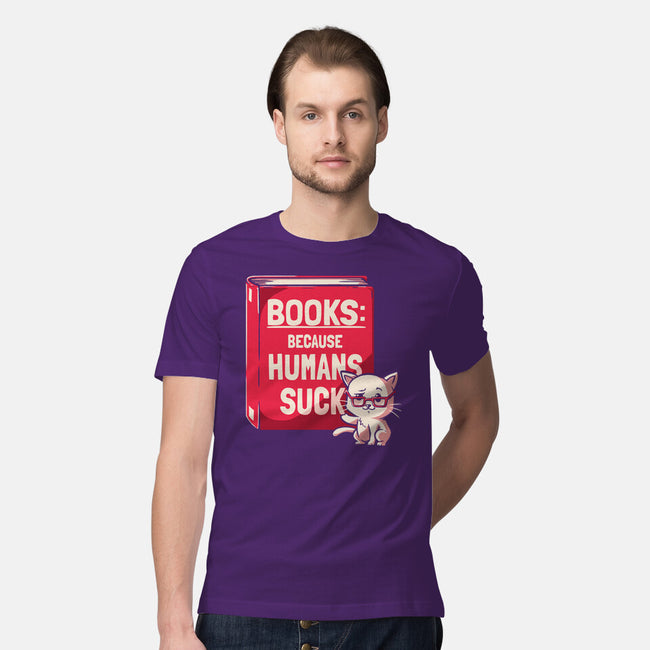 Books Because Humans Suck-mens premium tee-koalastudio