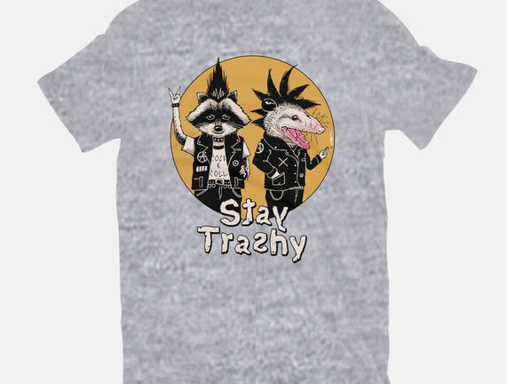 Stay Trashy