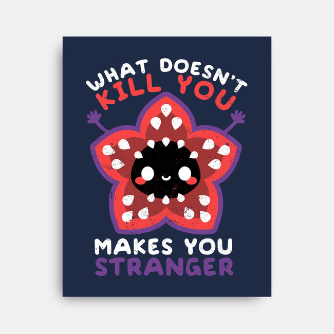 Makes You Stranger-none stretched canvas-NemiMakeit