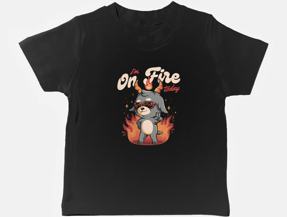 I'm On Fire Today