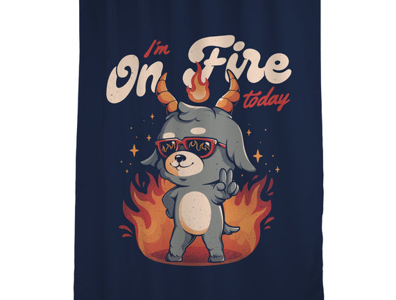 I'm On Fire Today