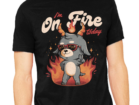 I'm On Fire Today