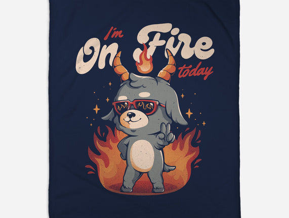 I'm On Fire Today