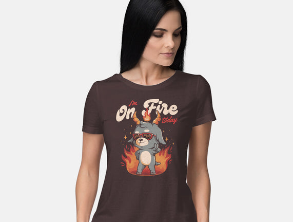 I'm On Fire Today