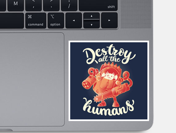 Destroy All The Humans
