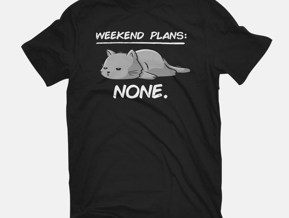No Weekend Plans