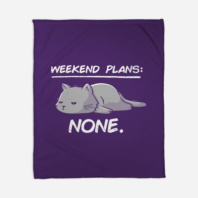 No Weekend Plans-none fleece blanket-eduely