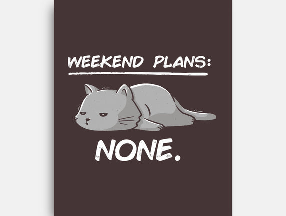 No Weekend Plans