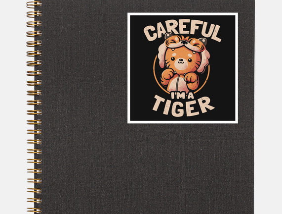 Careful I'm A Tiger