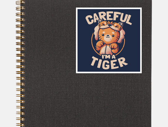 Careful I'm A Tiger