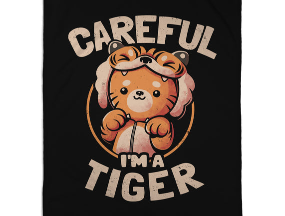 Careful I'm A Tiger