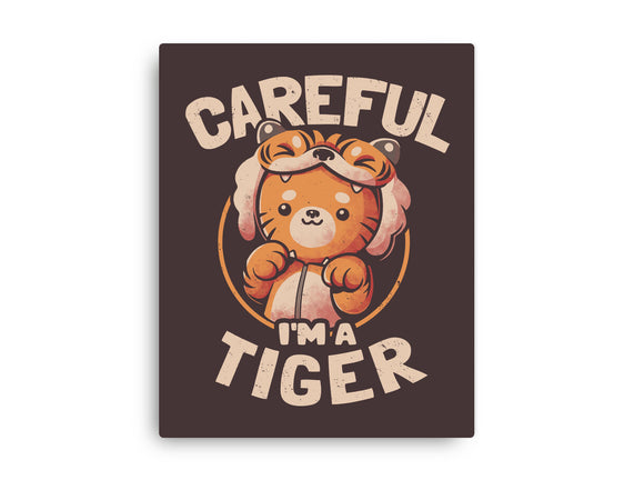 Careful I'm A Tiger