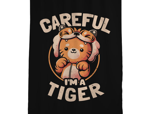 Careful I'm A Tiger