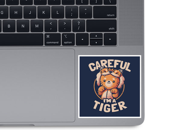 Careful I'm A Tiger