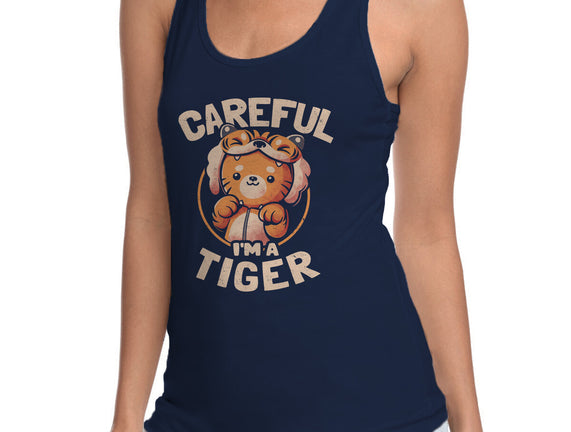 Careful I'm A Tiger