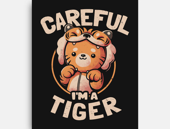 Careful I'm A Tiger