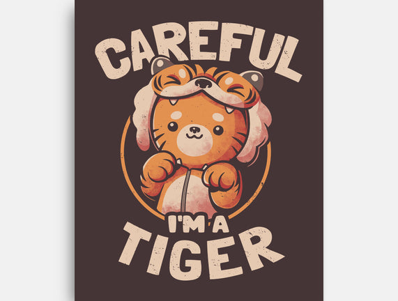 Careful I'm A Tiger
