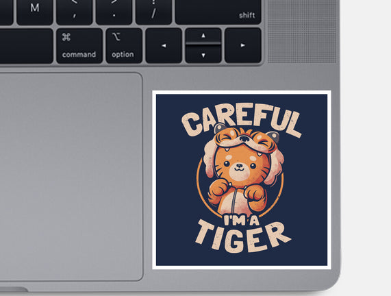 Careful I'm A Tiger