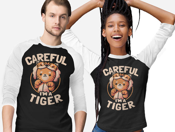 Careful I'm A Tiger