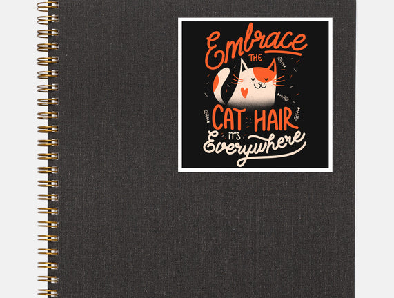 Embrace The Cat Hair