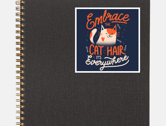 Embrace The Cat Hair