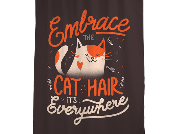 Embrace The Cat Hair