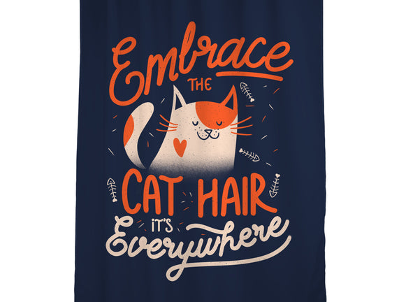 Embrace The Cat Hair