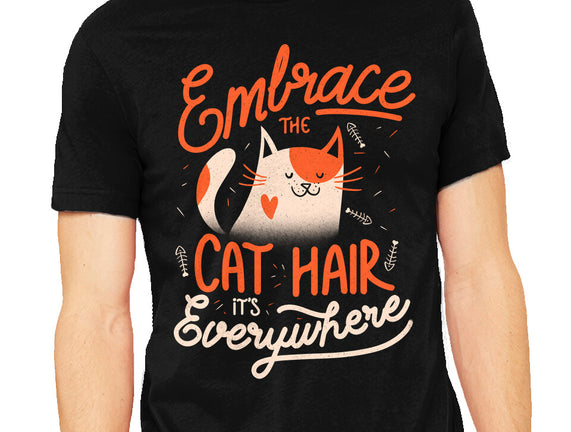 Embrace The Cat Hair