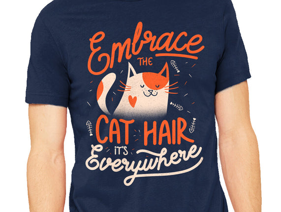 Embrace The Cat Hair