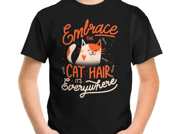 Embrace The Cat Hair
