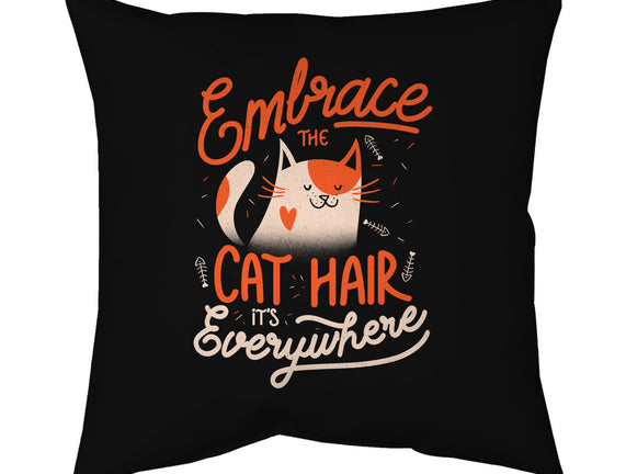 Embrace The Cat Hair