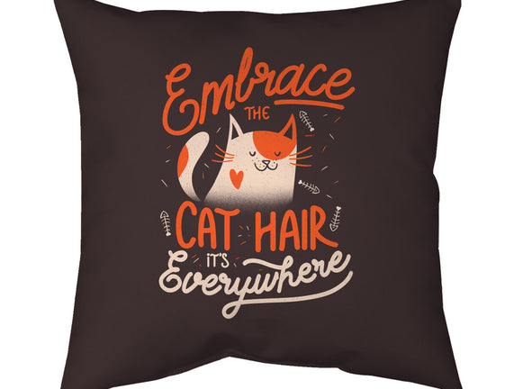 Embrace The Cat Hair
