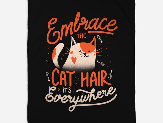 Embrace The Cat Hair