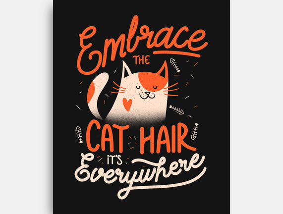 Embrace The Cat Hair